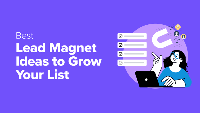 What Is a Lead Magnet? Lead Magnet Ideas to Grow Your List What Is a Lead Magnet? Lead Magnet Ideas to Grow Your List