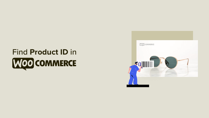 Finding product ID in WooCommerce Finding product ID in WooCommerce