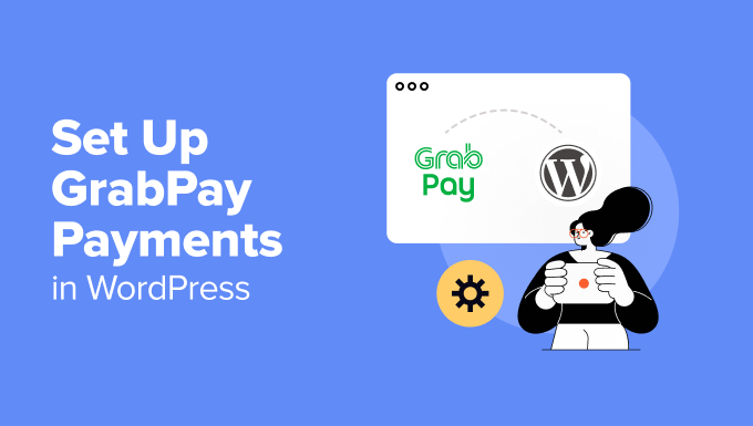 Set Up GrabPay Payments in WordPress Set Up GrabPay Payments in WordPress