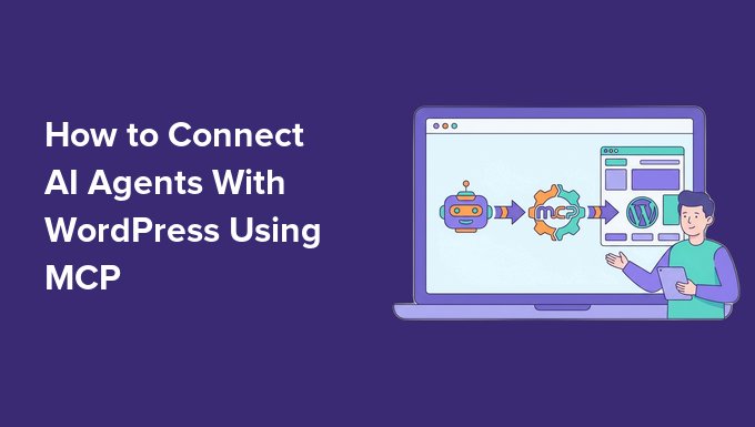 How to Connect AI Agents With WordPress Using MCP How to Connect AI Agents With WordPress Using MCP