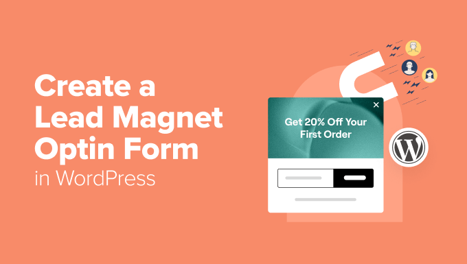 Why Create a Lead Magnet Optin Form in WordPress? Why Create a Lead Magnet Optin Form in WordPress?
