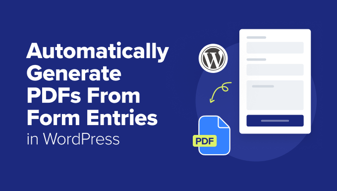 Automatically Generate PDFs From Form Entries in WordPress