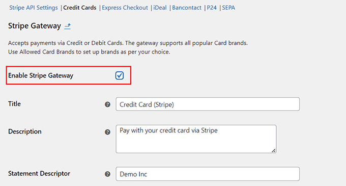 Check the Enable Stripe gateway option Check the Enable Stripe gateway option