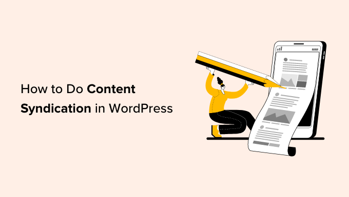 Content syndication in WordPress and how to do it properly Content syndication in WordPress and how to do it properly