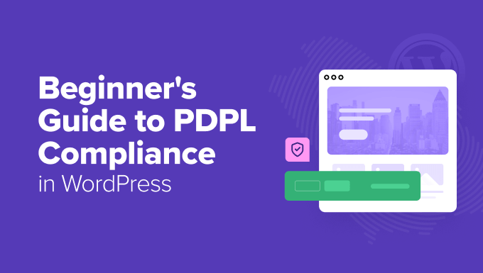 Beginner's Guide to PDPL Compliance for WordPress Websites Beginner's Guide to PDPL Compliance for WordPress Websites
