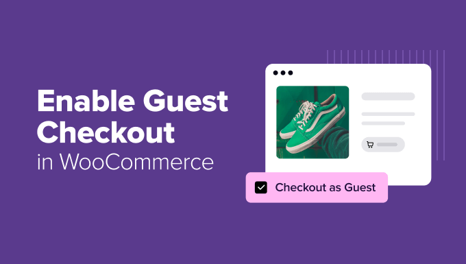 Set Up Guest Checkout in WooCommerce in Just 5 Minutes Set Up Guest Checkout in WooCommerce in Just 5 Minutes