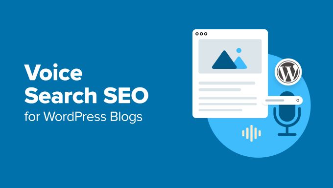 Voice Search SEO — Optimize Your WordPress Blog for Voice Search Voice Search SEO — Optimize Your WordPress Blog for Voice Search