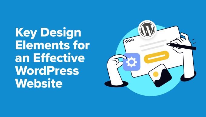 Key Design Elements for Effective WordPress Website Key Design Elements for Effective WordPress Website