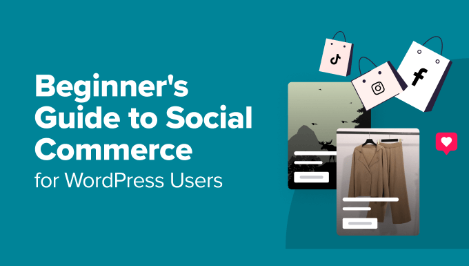 Beginner's Guide to Social Commerce Beginner's Guide to Social Commerce