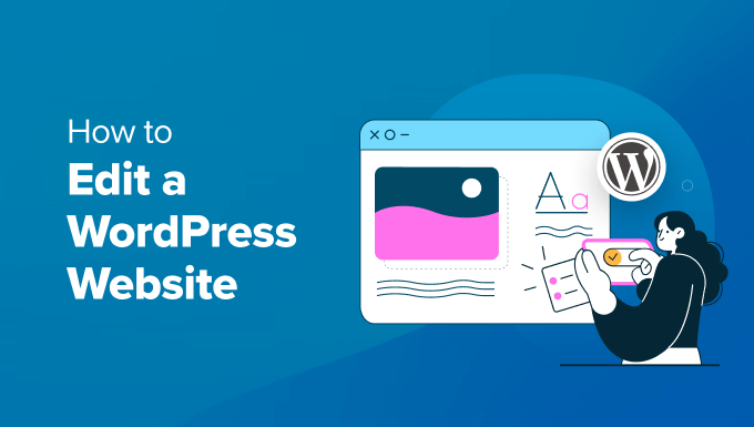 How to Edit a WordPress Website (Ultimate Guide) How to Edit a WordPress Website (Ultimate Guide)