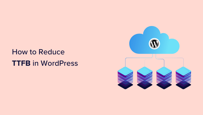How to reduce TTFB in WordPress step by step How to reduce TTFB in WordPress step by step