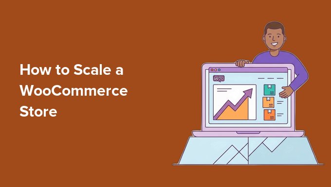 How to Scale a WooCommerce Store