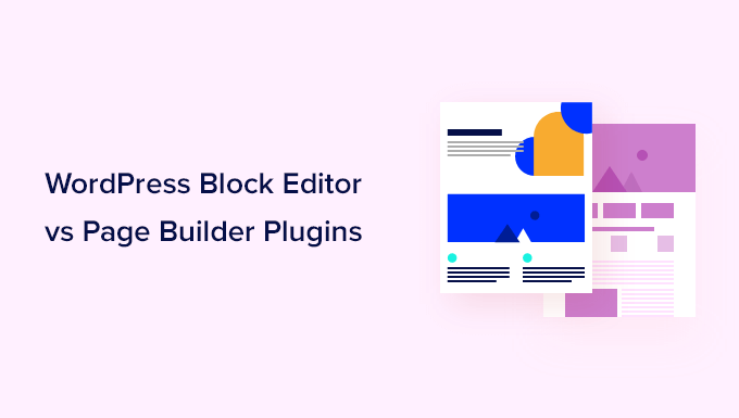 The difference between block editor and page builder plugins The difference between block editor and page builder plugins