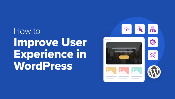How to Improve User Experience in WordPress How to Improve User Experience in WordPress