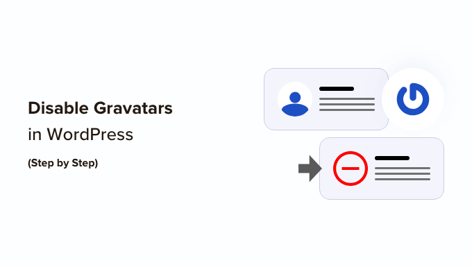 Disable Gravatars in WordPress Disable Gravatars in WordPress