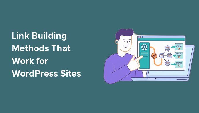 Link Building Methods That Actually Work in WordPress Link Building Methods That Actually Work in WordPress