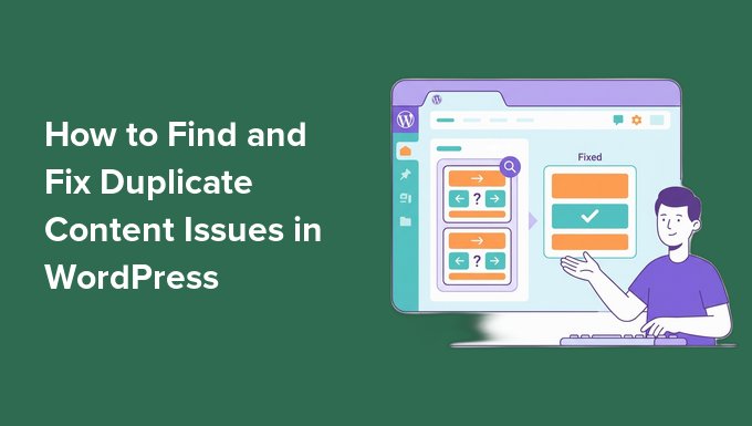 How to Find and Fix Duplicate Content Issues in WordPress How to Find and Fix Duplicate Content Issues in WordPress