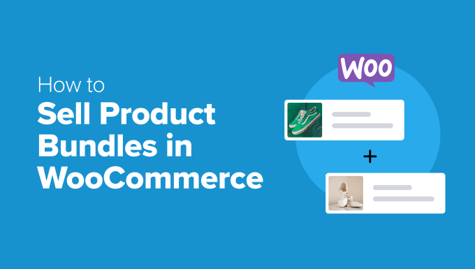 How to Sell Product Bundles in WooCommerce How to Sell Product Bundles in WooCommerce