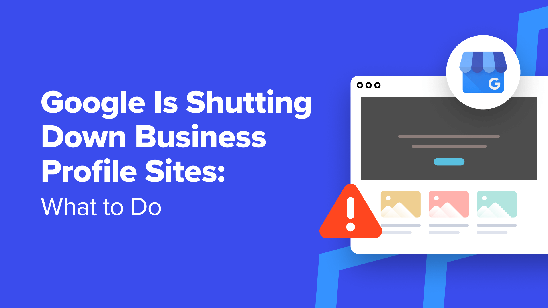 Google Has Shut Down Business Profile Sites: 5 Things to Do