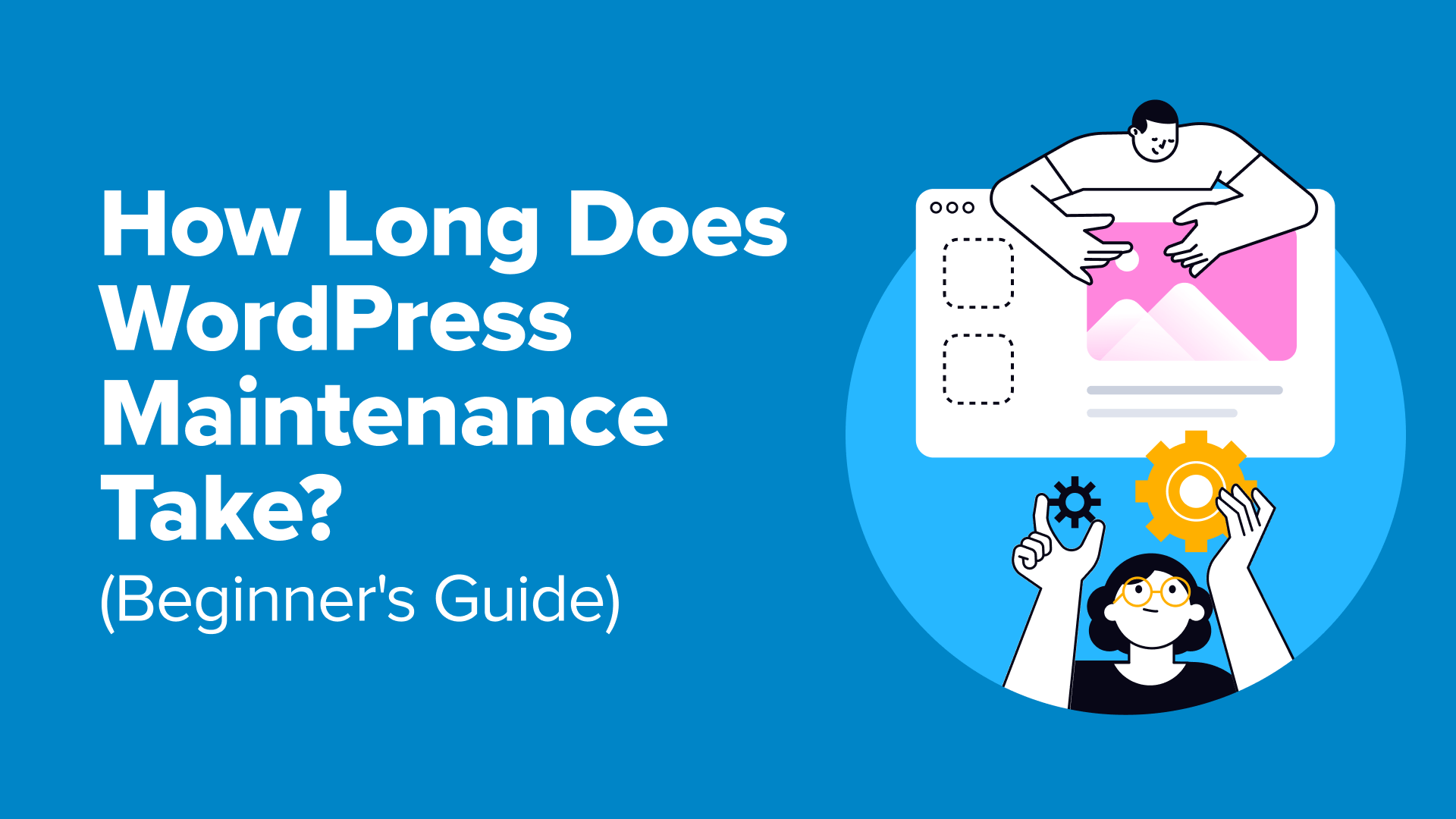 How Long Does WordPress Maintenance Take? (Beginner’s Guide)