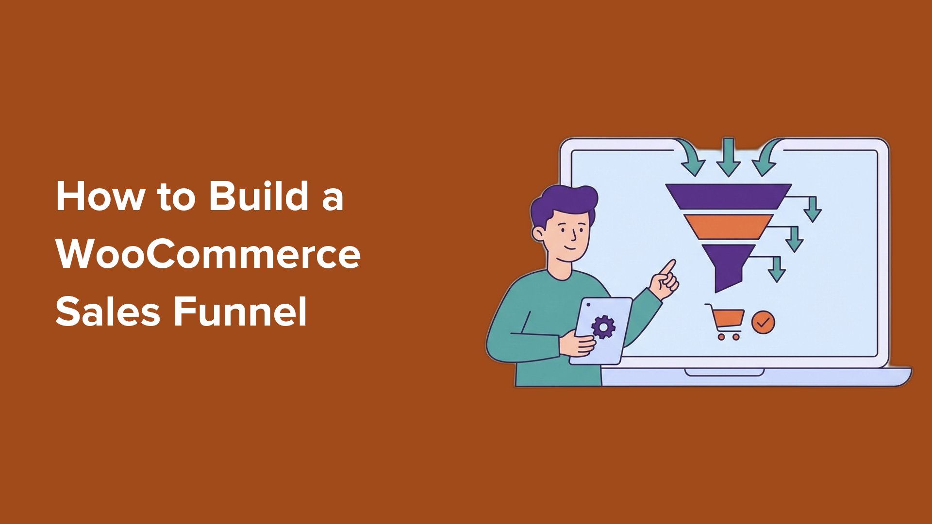 How to Build a WooCommerce Sales Funnel That Actually Converts