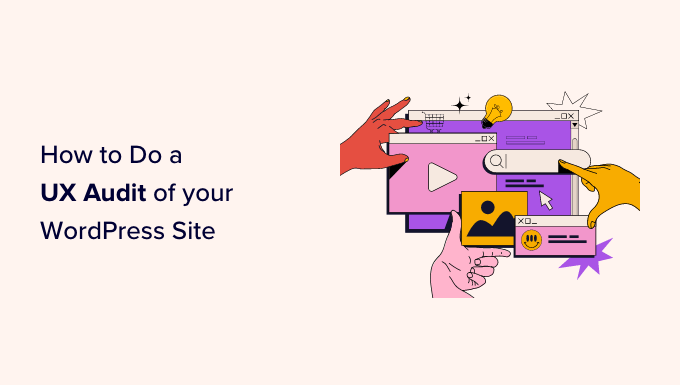 How to Do a UX Audit of Your WordPress Site (In 9 Simple Steps)