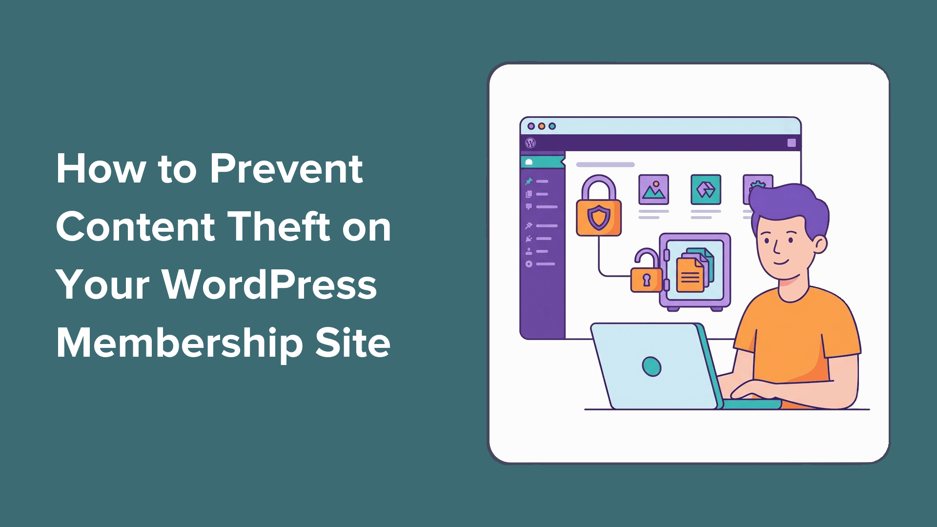 How to Prevent Content Theft on Your WordPress Membership Site (Before You Lose Members)
