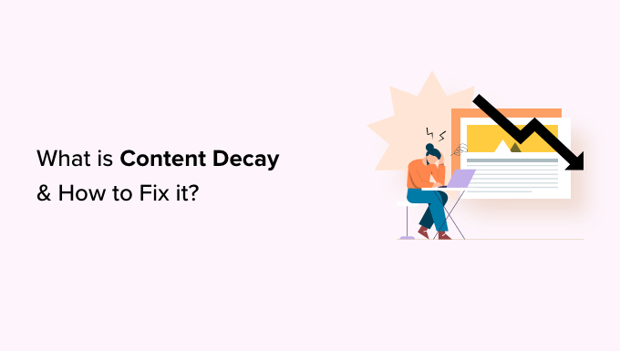 What Is Content Decay? (And How to Fix It)