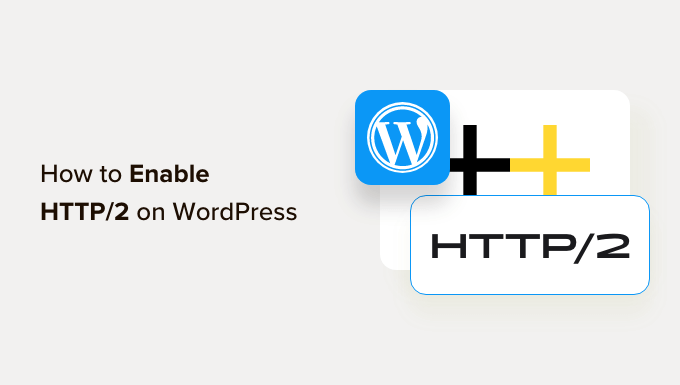 What Is HTTP/2 and How to Enable It in WordPress?