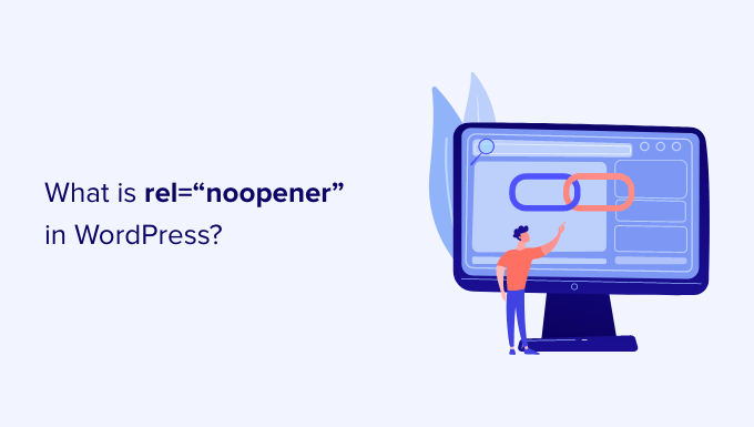 What Is rel=”noopener” in WordPress? (Explained)