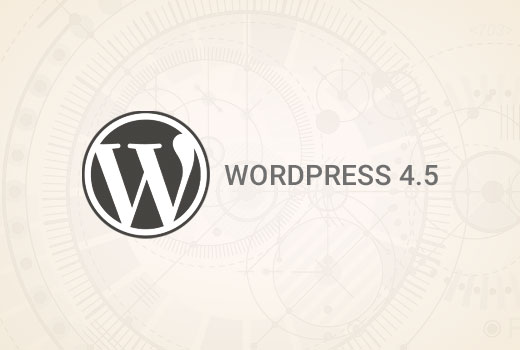 What’s New in WordPress 4.5