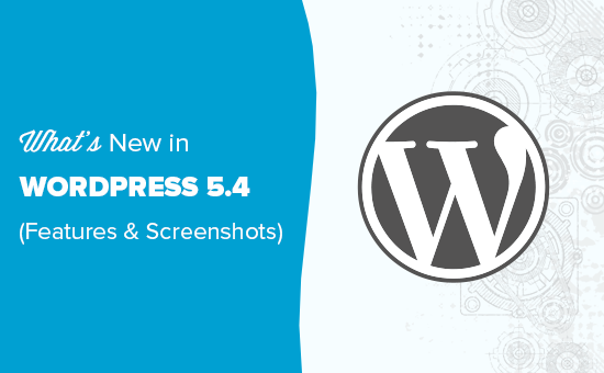 What’s New in WordPress 5.4 (Features and Screenshots)