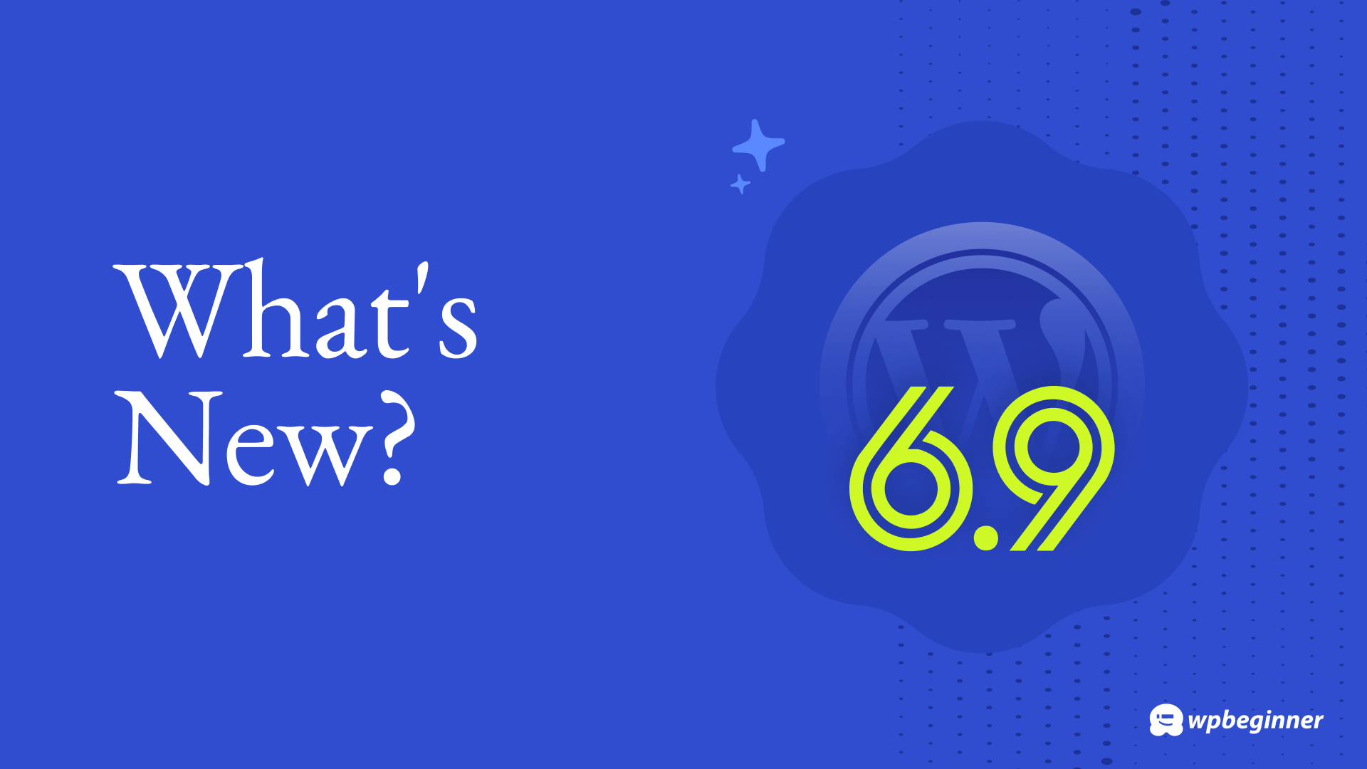 What’s New in WordPress 6.9? (Features & Screenshots)