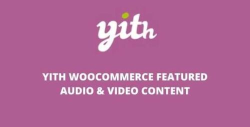 YITH WooCommerece Featured Audio & Video Content 1.47.0